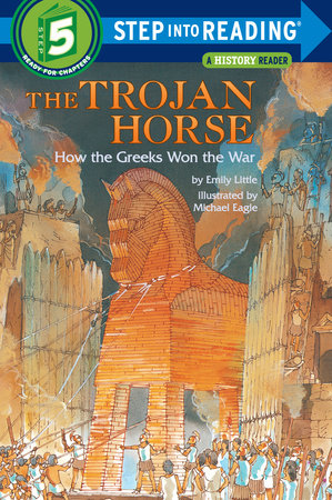 The Trojan Horse: How the Greeks Won the War Paperback by Emily Little