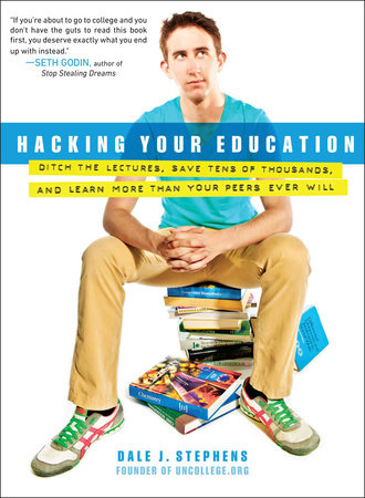 Hacking Your Education Paperback by Dale J Stephens