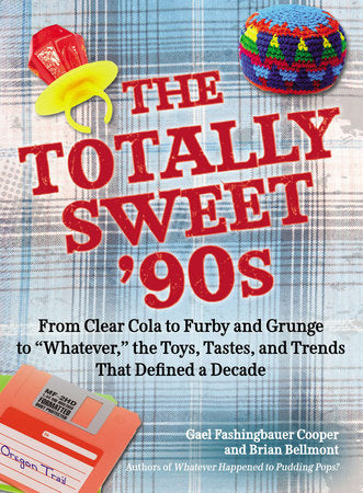 The Totally Sweet 90s Paperback by Gael Fashingbauer Cooper
