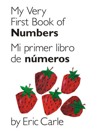 My Very First Book of Numbers / Mi primer libro de números Board Book by Eric Carle; Illustrated by Eric Carle