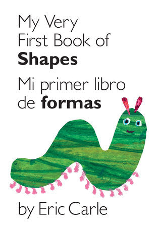 My Very First Book of Shapes / Mi primer libro de formas Board Book by Eric Carle; Illustrated by Eric Carle