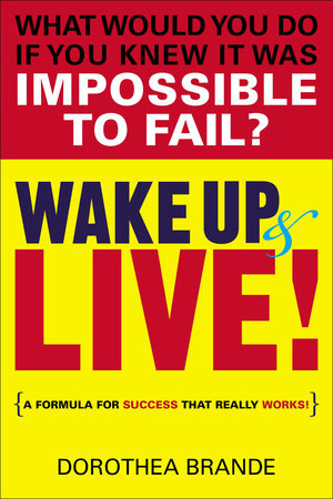 Wake Up and Live! Paperback by Dorothea Brande
