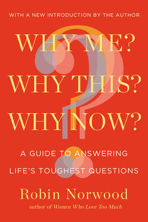Why Me? Why This? Why Now? Paperback by Robin Norwood