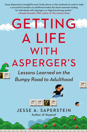 Getting a Life with Asperger's Paperback by Jesse A. Saperstein