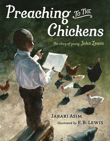 Preaching to the Chickens Hardcover by Jabari Asim; Illustrated by E. B. Lewis