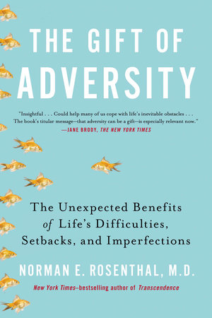 The Gift of Adversity Paperback by Norman E Rosenthal