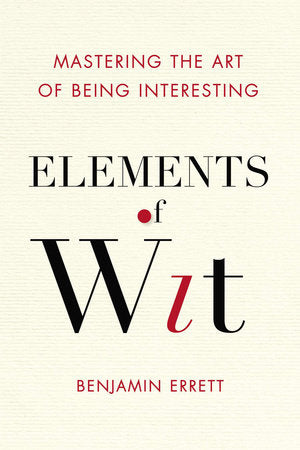 Elements of Wit Paperback by Benjamin Errett