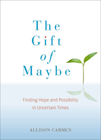The Gift of Maybe Paperback by Allison Carmen
