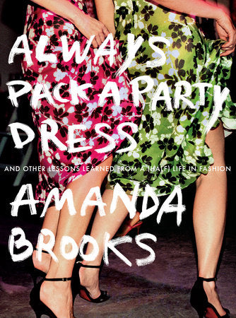 Always Pack a Party Dress Paperback by Amanda Brooks