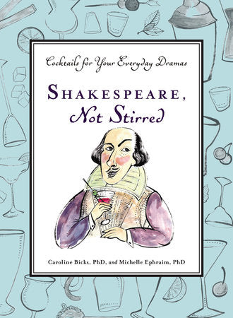 Shakespeare, Not Stirred Hardcover by Caroline Bicks and Michelle Ephraim