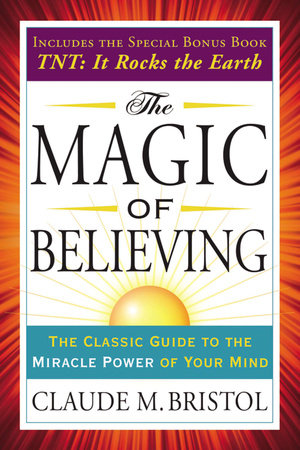 The Magic of Believing Paperback by Claude Bristol