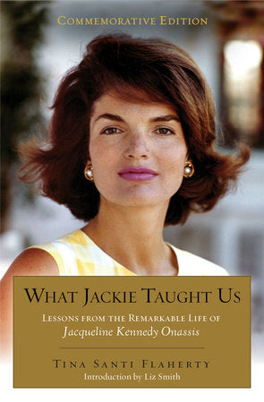 What Jackie Taught Us (Revised and Expanded) Paperback by Tina Santi Flaherty