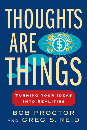 Thoughts Are Things Paperback by Bob Proctor and Greg S. Reid
