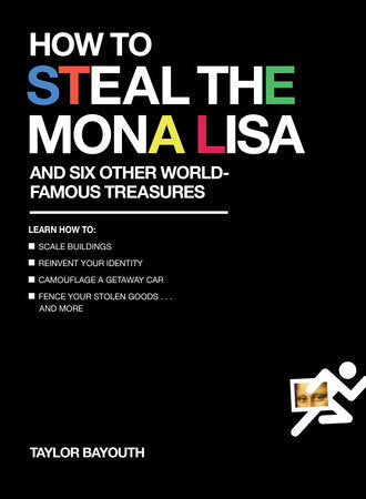 How to Steal the Mona Lisa Paperback by Taylor Bayouth