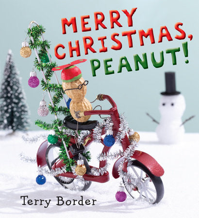 Merry Christmas, Peanut! Hardcover by Terry Border; illustrated by Terry Border