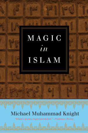 Magic In Islam Paperback by Michael Muhammad Knight