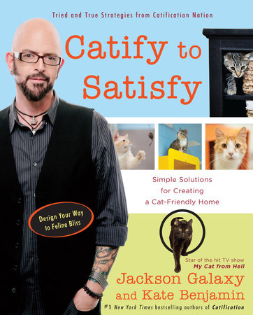 Catify to Satisfy Paperback by Jackson Galaxy and Kate Benjamin