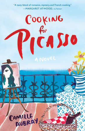 Cooking for Picasso Paperback by Camille Aubray