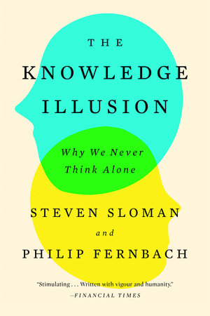The Knowledge Illusion Paperback by Steven Sloman and Philip Fernbach