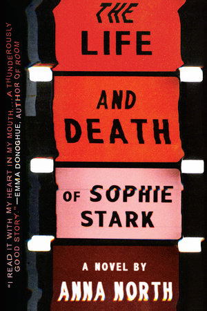The Life and Death of Sophie Stark Paperback by Anna North