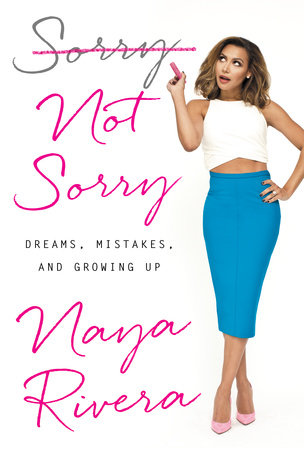 Sorry Not Sorry Hardcover by Naya Rivera