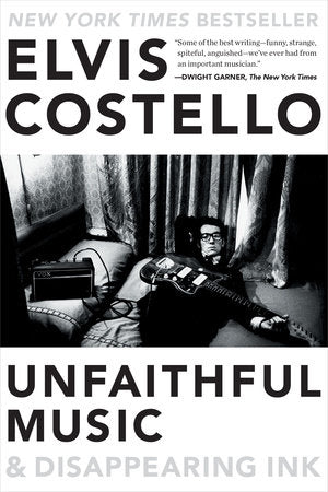 Unfaithful Music & Disappearing Ink Paperback by Elvis Costello