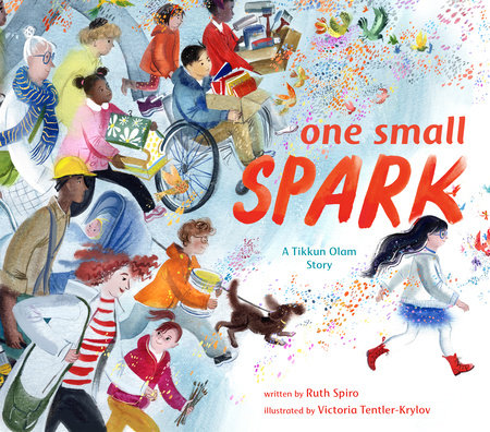 One Small Spark Hardcover by Ruth Spiro; illustrated by Victoria Tentler-Krylov