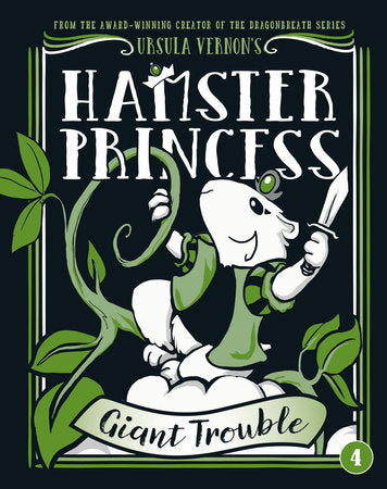 Hamster Princess: Giant Trouble Hardcover by Ursula Vernon