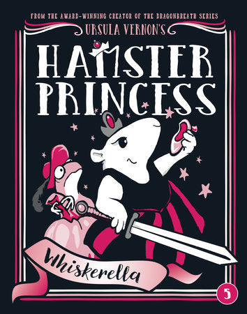 Hamster Princess: Whiskerella Hardcover by Ursula Vernon