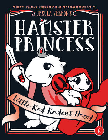 Hamster Princess: Little Red Rodent Hood Hardcover by Ursula Vernon