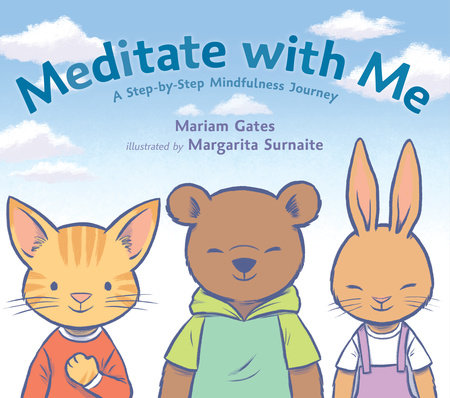 Meditate with Me Hardcover by Mariam Gates; Illustrated by Margarita Surnaite