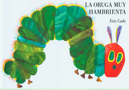 La Oruga Muy Hambrienta (The Very Hungry Caterpillar Spanish Edition) Hardcover by Eric Carle