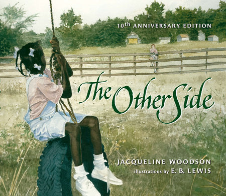 The Other Side Hardcover by Jacqueline Woodson; Illustrated by E. B. Lewis