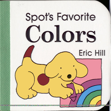 Spot's Favorite Colors Board Book by Eric Hill