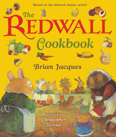 The Redwall Cookbook Paperback by Brian Jacques; Illustrated by Christopher Denise