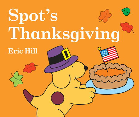 Spot's Thanksgiving Board Book by Eric Hill