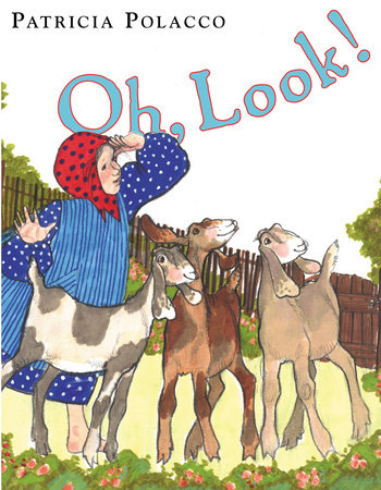 Oh, Look! Hardcover by Patricia Polacco; Illustrated by Patricia Polacco