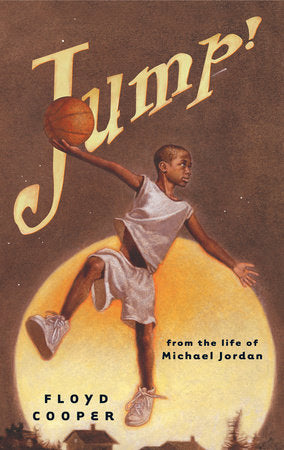 Jump! Hardcover by Floyd Cooper; illustrated by Floyd Cooper