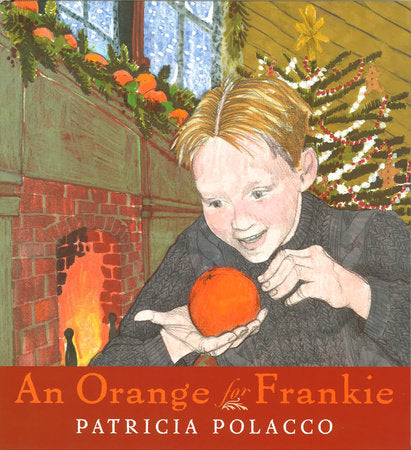 An Orange for Frankie Hardcover by Patricia Polacco; Illustrated by Patricia Polacco