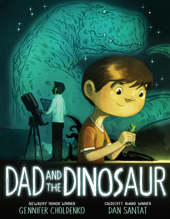 Dad and the Dinosaur Hardcover by Gennifer Choldenko; Illustrated by Dan Santat