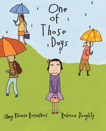 One of Those Days Hardcover by Amy Krouse Rosenthal; Illustrated by Rebecca Doughty