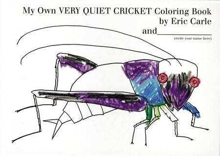 My Own Very Quiet Cricket Coloring Book Paperback by Eric Carle; Illustrated by Eric Carle