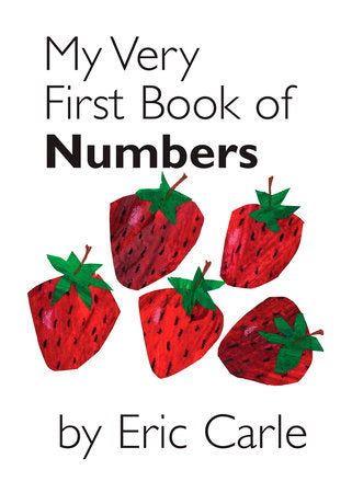 My Very First Book of Numbers Board Book by Eric Carle; Illustrated by Eric Carle