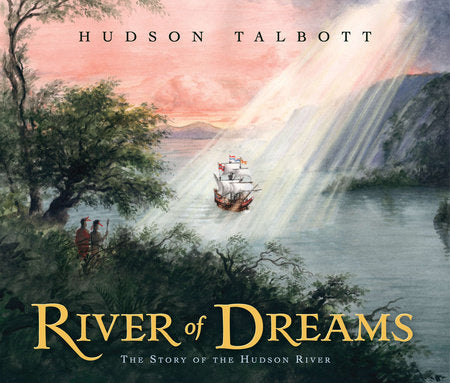 River of Dreams Hardcover by Hudson Talbott; Illustrated by Hudson Talbott