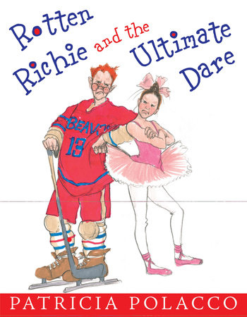 Rotten Richie and the Ultimate Dare Hardcover by Patricia Polacco; Illustrated by Patricia Polacco