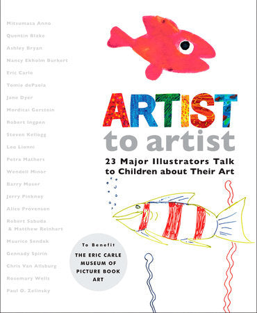 Artist to Artist Hardcover by Eric Carle Museum Pict. Bk Art; Illustrated by Eric Carle