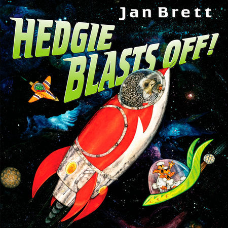 Hedgie Blasts Off! Hardcover by Jan Brett; Illustrated by Jan Brett
