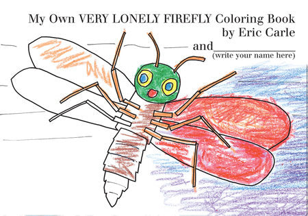 My Own Very Lonely Firefly Coloring Book Paperback by Eric Carle; Illustrated by Eric Carle