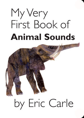 My Very First Book of Animal Sounds Board Book by Eric Carle; Illustrated by Eric Carle
