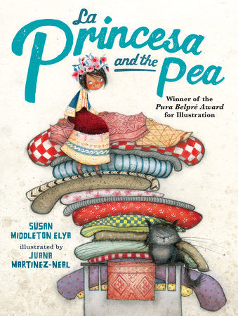La Princesa and the Pea Hardcover by Susan Middleton Elya; illustrated by Juana Martinez-Neal